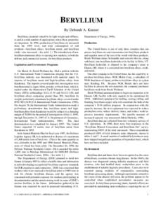 BERYLLIUM By Deborah A. Kramer Beryllium, a material valued for its light weight and stiffness, is used in a wide number of applications where these properties are important. In 1996, production of beryllium ore increase