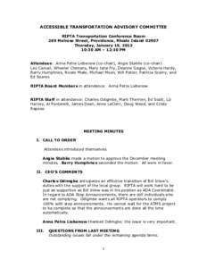 ACCESSIBLE TRANSPORTATION ADVISORY COMMITTEE RIPTA Transportation Conference Room 269 Melrose Street, Providence, Rhode Island[removed]Thursday, January 19, [removed]:30 AM – 12:30 PM Attendees: Anna Petra Liebenow (co-cha