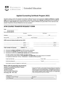 Applied Counselling Certificate Program (ACC) Students seeking credit in the Applied Counselling Certificate Program must submit their original certificate and grade letter for the AFM course(s) they have completed, alon