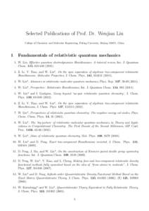 Selected Publications of Prof. Dr. Wenjian Liu College of Chemistry and Molecular Engineering, Peking University, Beijing, China 1  Fundamentals of relativistic quantum mechanics