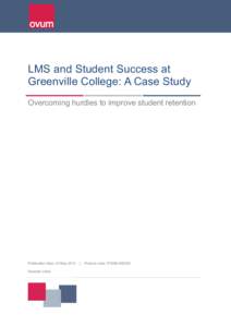 LMS and Student Success at Greenville College: A Case Study Overcoming hurdles to improve student retention Publication Date: 23 May 2014 Navneet Johal