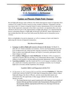 Update on Phoenix Flight Path Changes Recent flight-path changes made at Phoenix Sky Harbor International Airport in September 2014 continue to be a matter of serious concern to many residents of Phoenix. Substantial wor