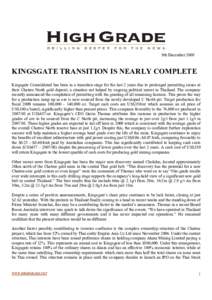 9th December 2008   KINGSGATE TRANSITION IS NEARLY COMPLETE  Kingsgate Consolidated has been in a transition stage for the last 2 years due to prolonged permitting issues at  their Chatree  N