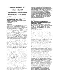 Wednesday, November 13, 2013 1:30 pm – 5:10 pm EST Oral Presentations: Scientific Sessions Paper Sessions I & II: Top Ten Papers A-101-OR Predictors of T2DM remission in Asian