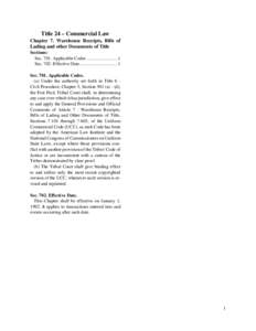 Title 24 – Commercial Law Chapter 7. Warehouse Receipts, Bills of Lading and other Documents of Title Sections: Sec[removed]Applicable Codes. .......................... 1 Sec[removed]Effective Date. .......................