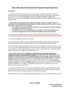 Recertification Professional Development Reporting Form Instructions: _ Complete the 2013 Recertification Professional Development Reporting Form 603 by filling in information about your professional activities and the n