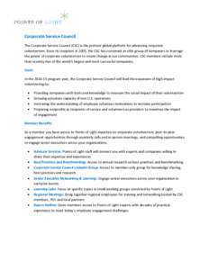 Corporate Service Council The Corporate Service Council (CSC) is the premier global platform for advancing corporate volunteerism. Since its inception in 2005, the CSC has convened an elite group of companies to leverage