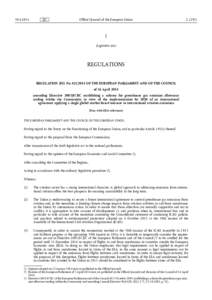 REGULATION  (EU)  No  421/•2014  OF  THE  EUROPEAN  PARLIAMENT  AND  OF  THE  COUNCIL  -  of  16  April[removed]amending  Directive  2003/•87/•EC  establishing  a  scheme  for  greenhouse  gas  emission  allowanc