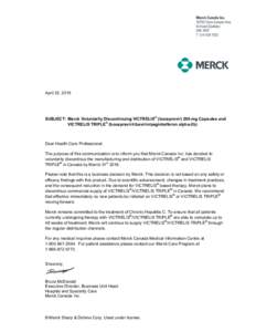  April 22, 2015  SUBJECT: Merck Voluntarily Discontinuing VICTRELIS® (boceprevir) 200 mg Capsules and