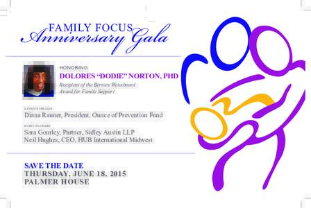 Anniversary Gala FAMILY FOCUS HONORING  DOLORES “DODIE” NORTON, PHD