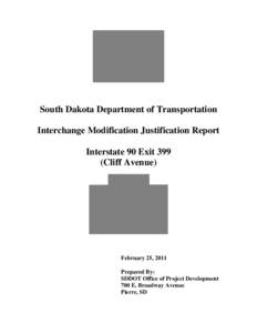 South Dakota Department of Transportation Interchange Modification Justification Report Interstate 90 Exit 399 (Cliff Avenue)  February 25, 2011