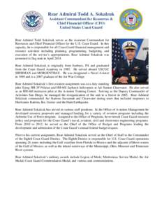 Rear Admiral Todd A. Sokalzuk Assistant Commandant for Resources & Chief Financial Officer (CFO) United States Coast Guard  Rear Admiral Todd Sokalzuk serves as the Assistant Commandant for