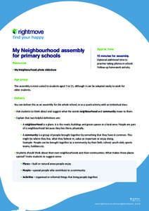 My Neighbourhood assembly for primary schools Resources •	My Neighbourhood photo slideshow  Approx. time: