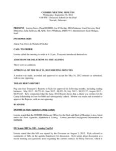 CODHHE MEETING MINUTES Wednesday, September 18, 2012 4:00 PM – Delaware School for the Deaf Newark, Delaware  PRESENT: Loretta Sarro, Chair/DODHH; Joe D’Occhio, DEAFinitions; Carol Stevens, Deaf