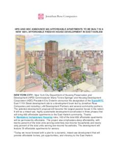 HPD AND HDC ANNOUNCE 655 AFFORDABLE APARTMENTS TO BE BUILT IN A NEW 100% AFFORDABLE PASSIVE HOUSE DEVELOPMENT IN EAST HARLEM NEW YORK CITY– New York City Department of Housing Preservation and Development (HPD) Commiss