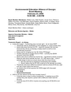 Environmental Education Alliance of Georgia Board Meeting February 23, [removed]:00 AM – 4:00 PM Board Member Attendance: Walter Lane, Sally Pamplin, Susan Sams, Rebecca Gilbert, Kris Irwin, Lisa Weinstein, Donna Stewart