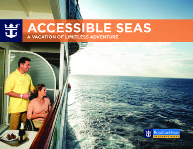 R  ACCESSIBLE SEAS A VACATION OF LIMITLESS ADVENTURE