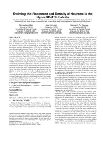 Evolving the Placement and Density of Neurons in the HyperNEAT Substrate In: Proceedings of the Genetic and Evolutionary Computation Conference (GECCO[removed]New York, NY: ACM Winner of the Best Paper Award in the Genera