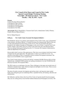 City Council of the Mayor and Council of New Castle Special Council Budget Workshop Meeting Town Hall – 201 Delaware Street – New Castle Tuesday – May 24, 2011 – 6 p.m. Present: Council President William Barthel