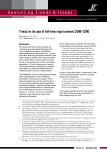 Sentencing Trends & Issues Published by the Judicial Commission of New South Wales Trends in the use of full-time imprisonment 2006–2007 Sam Indyk, Research Officer Editor: Hugh Donnelly, Director, Research and Sentenc