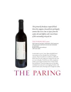 This primarily Bordeaux-inspired blend shows the sanguine, focused fruit and shapely tannins that we’ve come to expect from the sandy soils and slightly cooler mesoclimate of this outstanding vineyard site THE PARING R