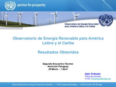 Observatorio de Energía Renovable para América Latina y el Caribe Resultados Obtenidos Segundo Encuentro Técnico Asunción Paraguay 29 Marzo – 1 Abril