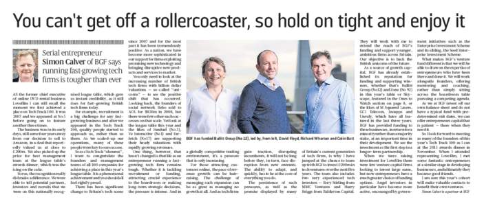 You can’t get off a rollercoaster, so hold on tight and enjoy it Serial entrepreneur Simon Calver of BGF says running fast-growing tech firms is tougher than ever AS the former chief executive