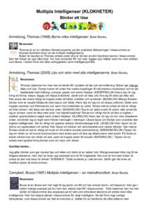 Multipla Intelligenser (KLOKHETER) Böcker att läsa Armstrong, ThomasBarns olika intelligenser. Brain Books. Recension Thomas är en av världens främsta experter på den praktiska tillämpningen i klassrummet 