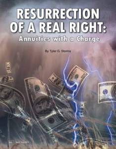 Resurrection of a Real Right: Annuities with a Charge By Tyler G. Storms  430		 April / May 2015