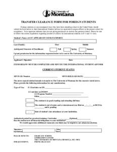 TRANSFER CLEARANCE FORM FOR FOREIGN STUDENTS Foreign students on non-immigrant visas who have been attending school in the United States should submit the form below to their International Student Advisor (or equivalent 