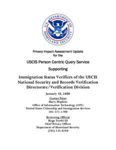 United States Citizenship and Immigration Services / United States / Employment authorization document / Privacy Office of the U.S. Department of Homeland Security / Internet privacy / Communist Party of Quebec / E-Verify / Privacy / Immigration and Naturalization Service / Immigration to the United States / Ethics / Government