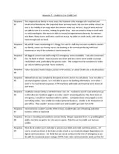 Appendix F – Unable to Use Credit Card Response #1 This impacted our family in many ways. My husband is the manager of a local Bed and breakfast in Mendocino, this impacted them an many levels. My son does online schoo