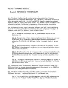 Title[removed]STATE FIRE MARSHAL Chapter 2 - PERMISSIBLE FIREWORKS LIST 001. The State Fire Marshal will maintain an annually updated list of fireworks approved for use in the State of Nebraska. N.R.S. § [removed]lists cer