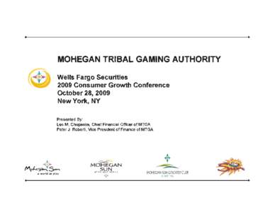 .  . MOHEGAN TRIBAL GAMING AUTHORITY