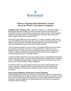Software Magazine Ranks Rainmaker Systems One of the World’s Top Software Companies Campbell, Calif., October 4, 2012 – Rainmaker Systems, Inc. (NASDAQ: RMKR), a leading global provider of B2B e-commerce solutions th