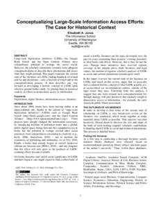 Conceptualizing Large-Scale Information Access Efforts: The Case for Historical Context Elisabeth A. Jones The Information School University of Washington Seattle, WA 98195