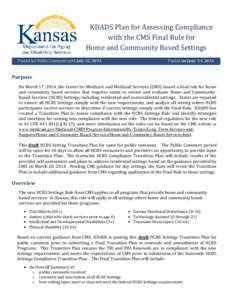 KDADS Plan for Assessing Compliance with the CMS Final Rule for Home and Community Based Settings Posted for Public Comment until July 15, 2014  Posted on June 14, 2014