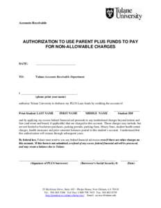 Accounts Receivable  AUTHORIZATION TO USE PARENT PLUS FUNDS TO PAY FOR NON-ALLOWABLE CHARGES  DATE:
