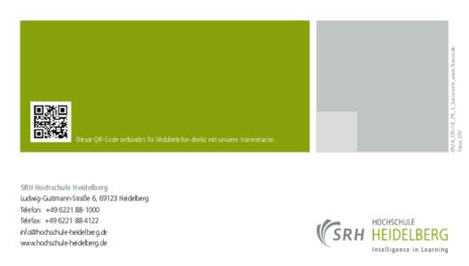 SRH Hochschule Heidelberg Ludwig-Guttmann-Straße 6, 69123 Heidelberg Telefon: +[removed]Telefax: +[removed]removed] www.hochschule-heidelberg.de