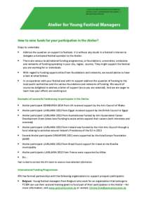 How to raise funds for your participation in the Atelier? Steps to undertake:  Address the question on support to festivals. It is without any doubt in a festival’s interest to delegate a motivated festival operator