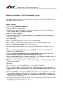 INTERNATIONAL ORIENTEERING FEDERATION  Guidelines for juries at IOF Orienteering Events These guidelines should be read in conjunction with the Jury section of the IOF Rules (FootO, MTBO and SkiO Section 29, TrailO Secti
