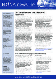 March 2011, Volume 16, Issue 1  In this Issue... JISC Collections and EDINA to run UK federation[removed]User satisfaction surveys