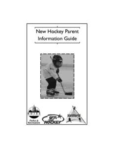 New Hockey Parent Information Guide Contents: How to Register .......................................................... 3 Scholarships .................................................................. 4