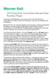 Werner Keil JCP Executive Committee Elected Seat Position Paper I have been JCP Member for over 9 years and in the JCP Executive Committee for the past 6 years. Since last year I was the only Individual JCP EC Member.
