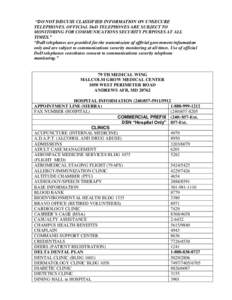 “DO NOT DISCUSS CLASSIFIED INFORMATION ON UNSECURE TELEPHONES. OFFICIAL DoD TELEPHONES ARE SUBJECT TO MONITORING FOR COMMUNICATIONS SECURITY PURPOSES AT ALL TIMES.” “DoD telephones are provided for the transmission