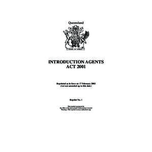 Queensland  INTRODUCTION AGENTS ACT[removed]Reprinted as in force on 17 February 2003