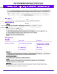 Oral Health Fact Sheet for Dental Professionals Children with Respiratory Disorders: Asthma and Allergies Asthma is a chronic respiratory disease associated with airway obstruction, with recurrent attacks of paroxysmal d
