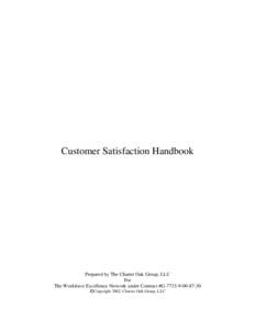 Customer Satisfaction Handbook  Prepared by The Charter Oak Group, LLC For The Workforce Excellence Network under Contract #G[removed] ©Copyright 2002, Charter Oak Group, LLC