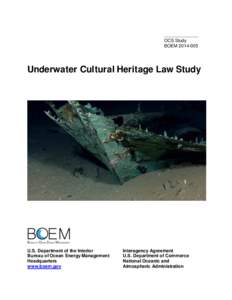 UNESCO Convention on the Protection of the Underwater Cultural Heritage / Bureau of Ocean Energy Management / Admiralty law / Earth / Shipwreck / Law / Environmental impact assessment / International relations / Environment / Environmental data / National Oceanic and Atmospheric Administration