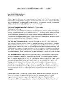 SUPPLEMENTAL COURSE INFORMATION — FALL 2014 Law 610 BUSINESS PLANNING Professor Howard Walthall A planning and problem course in corporate, partnership and limited liability company law and their taxation, along with a